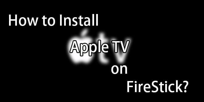 How to Install Apple TV App on FireStick / Fire TV? [2022]