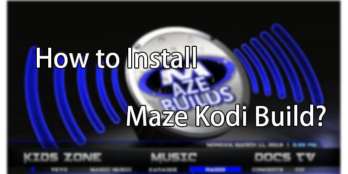 How to Install Maze Build on Kodi 2020?