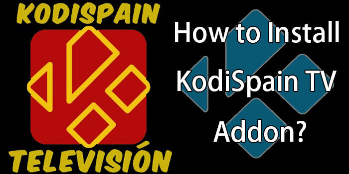 How to Install Kodi Spain TV Addon on Leia & Krypton?