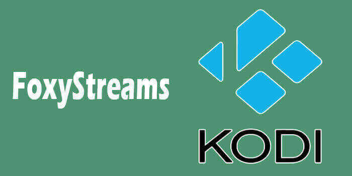 FoxyStreams Kodi Addon