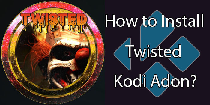 How to Install Twisted Kodi Addon in 2021?