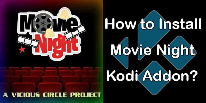 How to Install Movie Night Kodi Addon in 2020?