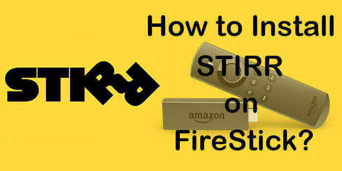 How to Install Stirr on FireStick/Fire TV in 2023?