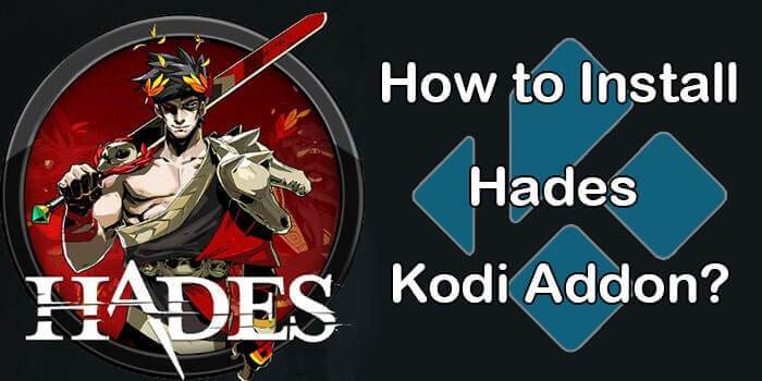 How to Install Hades Kodi Addon in 2021?