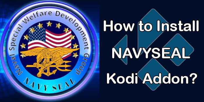 How to Install NAVYSEAL Kodi Addon in 2023?