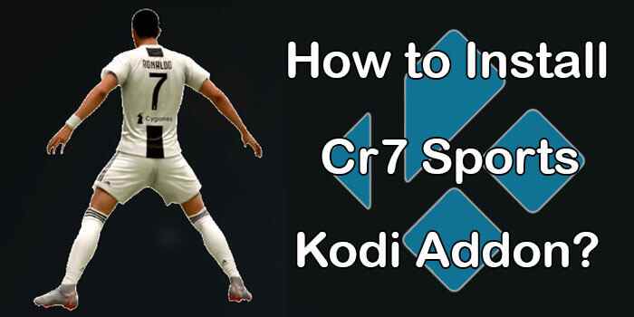 How to Install Cr7 Kodi Sports Addon on Matrix 19?