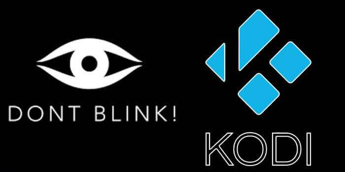 How to Install Dont Blink Kodi Addon