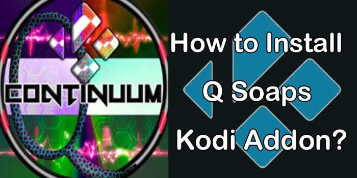 How to Install Q Soaps Kodi Addon in Matrix 19?