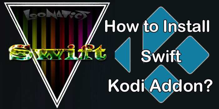 How to Install Swift Kodi Addon on Matrix 19 & Leia?