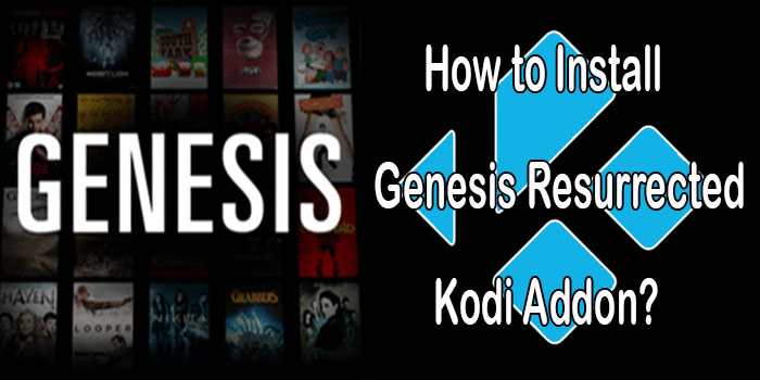 How to Install Genesis Resurrected Kodi Addon? [2023]