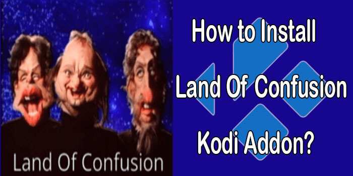 How to Install Land Of Confusion Kodi Addon in Matrix 19.4?