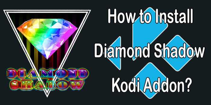 How to Install Diamond Shadow Kodi Addon on Matrix 19.4?