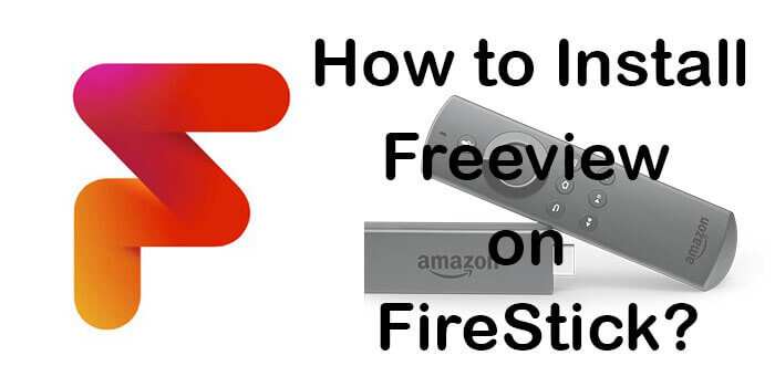 How to Install Freeview on FireStick / Fire TV? [2023]