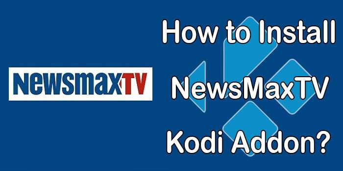 NewsMaxTV Kodi Addon – Installation Guide for 2022