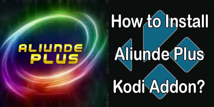 Aliunde Plus Kodi Addon – Installation Guide for 2022