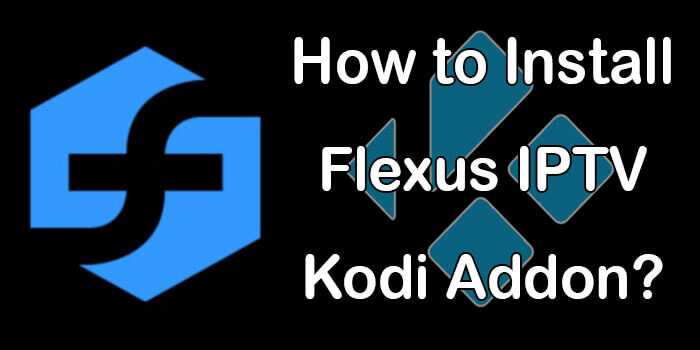 How to Install Fluxus IPTV Kodi Addon on Matrix 19.4? [2022]
