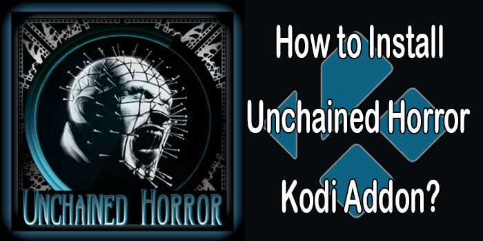 How to Install Unchained Horror Kodi Addon on Matrix 19.4?
