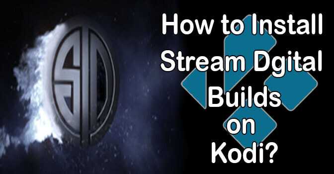 How to Install Stream Digital Build on Kodi Matrix 19.2?