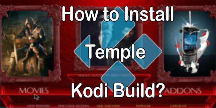 How to Install Temple Kodi Build on Matrix 19.2?