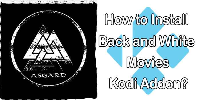 Black and White Movies Kodi Addon – Installation Guide for 2022