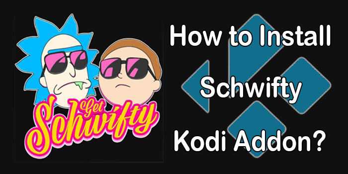 How to Install Schwifty Kodi Addon in 2022?