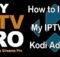 How to Install My IPTV Pro Kodi Addon? [2022]