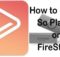 SO Player on FireStick – Installation Guide for 2022