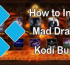 How to Install Mad Dragon Kodi Build? [2022]