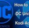 How to Install DC Universe Kodi Addon? [2023]