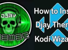 How to Install Djay Themes Kodi Wizard? [2022]