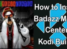 How to Install BMC (Badazz Media Center) Kodi Build?