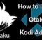 How to Install Otaku Kodi Addon on Nexus 20? 2023