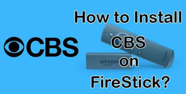 How to Install CBS on FireStick? [Updated 2023]