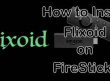 How to Install Flixoid on FireStick / Fire TV? [2024]