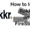 How to Install Rokkr on FireStick / Fire TV? [2023]
