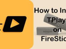 How to Install TPlayer on FireStick / Fire TV?