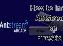 How to Install Antstream on FireStick? [2023]