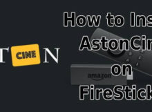 How to Install AstonCine on FireStick? [2023]