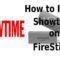How to Install Showtime on FireStick? [2023]