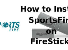 How to Install SportsFire on FireStick? [2023]