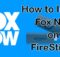 How to Install & Watch Fox Now on FireStick?