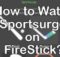 How to Watch Sportsurge on FireStick / Fire TV?