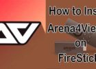 How to Install Arena4Viewer on FireStick? [2023]