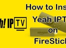 How to Watch Yeah IPTV on FireStick / Fire TV? [2023]