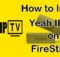 How to Watch Yeah IPTV on FireStick / Fire TV? [2024]