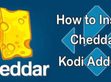 How to Install Cheddar Kodi Addon? [2024]