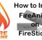 How to Install FireAnime on FireStick? [2023]