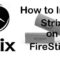 How to Install Strix Apk on FireStick? [Quick Guide]