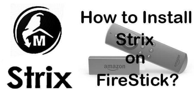 How to Install Strix Apk on FireStick? [Quick Guide]