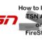 How to Install & use TSN App on FireStick? [2023]